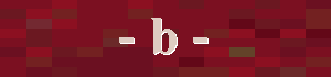 - b -